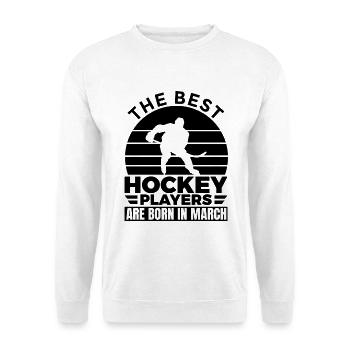 Best Hockey Players Are Born in March - Unisex Pullover - Weiß - Vorne