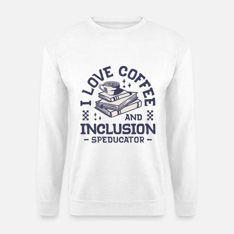 Speducator - I love coffee and inclusion - Unisex Pullover - Weiß