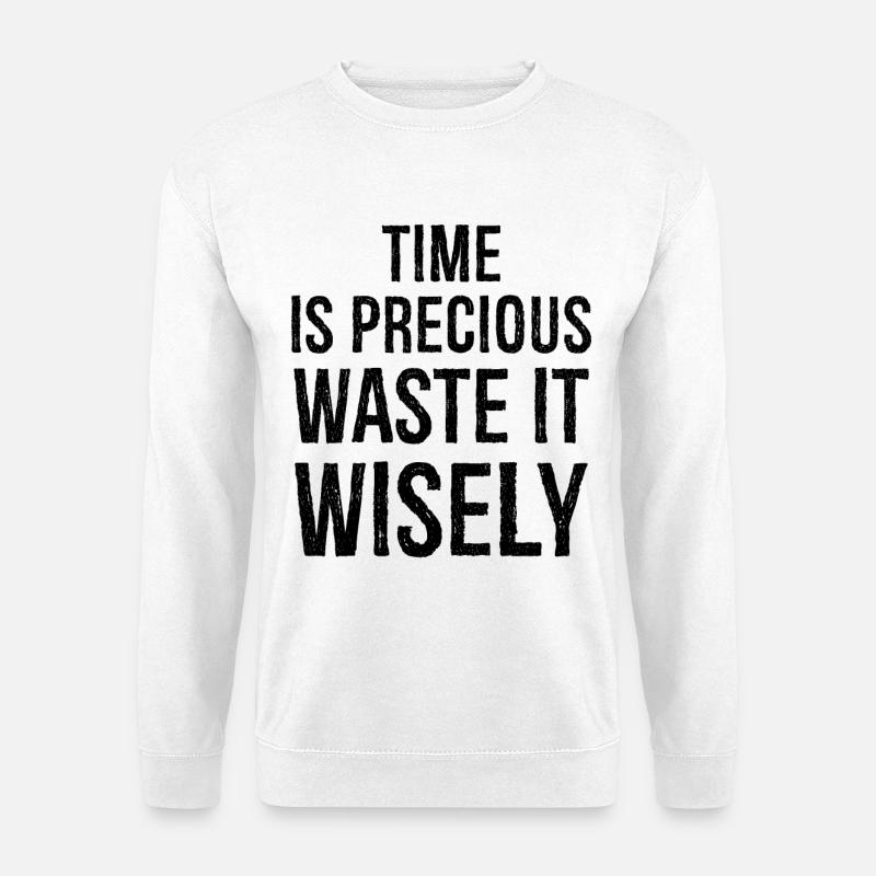 Zeit ist kostbar lustiges Hemd - Unisex Pullover - Weiß