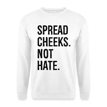 Wangen spreizen, nicht hassen - Unisex Pullover - Weiß - Vorne