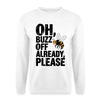 Buzz Off Lustiges Bienen-Sarkastisches Zitat - Unisex Pullover - Weiß - Vorne