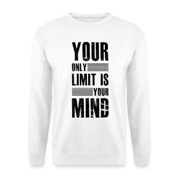 your only limit is your mind - Unisex Pullover - Weiß - Vorne