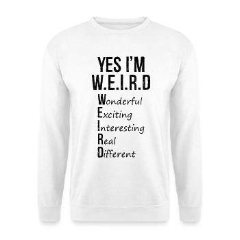 Ouais, je suis bizarre - Sweat-shirt Unisexe - blanc - Devant