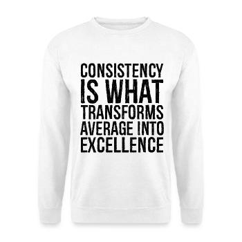 la cohérence est ce qui transforme l'excellence moyenne - Sweat-shirt Unisexe - blanc - Devant