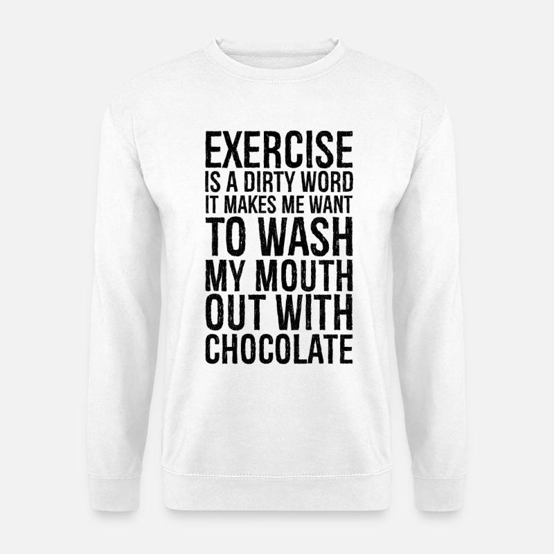 exercise is a dirty word - Unisex Sweatshirt - white