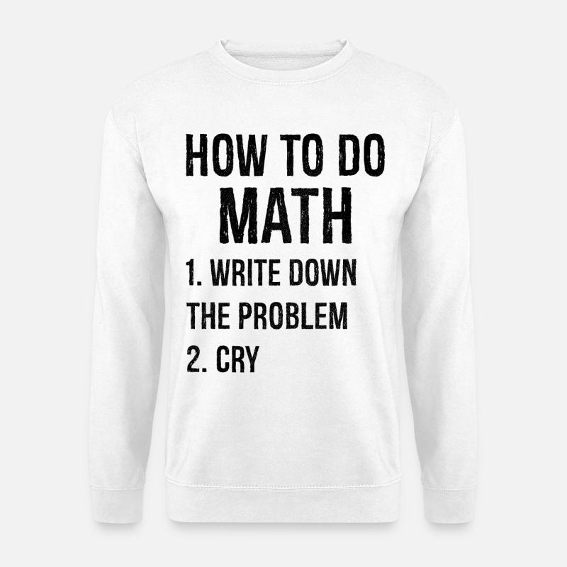 how to do math - Unisex Sweatshirt - white