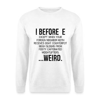 I Before E Weird - Unisex Sweatshirt - white - Front