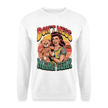 Leg dich nicht mit Mama Bär Retro Lustiges Geschenk an - Unisex Pullover - Weiß - Vorne
