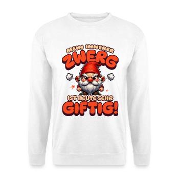 Mein Innerer Zwerg Ist Heute Sehr Giftig Spruch - Unisex Pullover - Weiß - Vorne