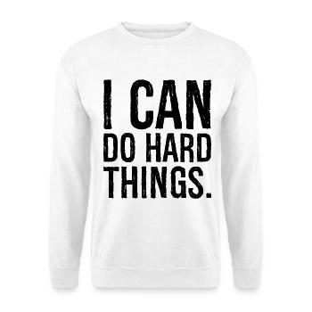 Je peux faire des choses difficiles - Sweat-shirt Unisexe - blanc - Devant