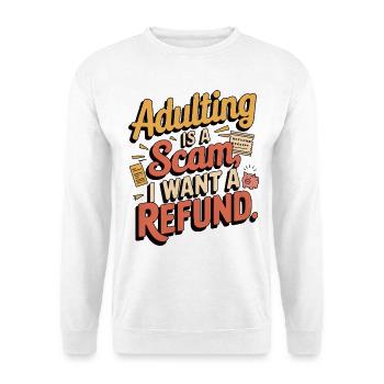 Adulting Is a Scam - Funny Life Struggles Tee - Unisex Sweatshirt - white - Front