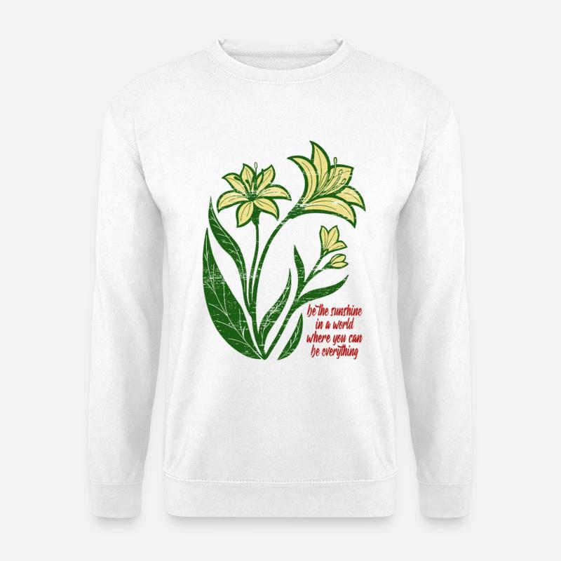 Blumen - Frühling - Be the sunshine - Spruch - Unisex Pullover - Weiß