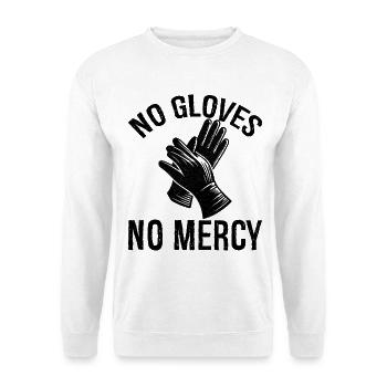 no gloves no mercy - Unisex Pullover - Weiß - Vorne