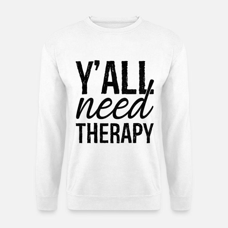 y'all need therapy - Unisex Pullover - Weiß