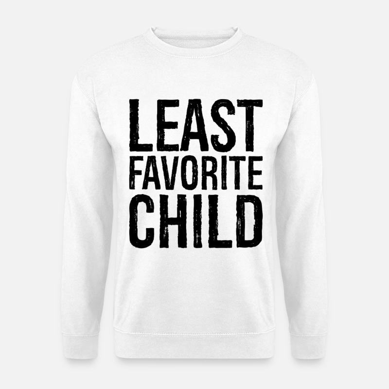least favorite child - Unisex Pullover - Weiß