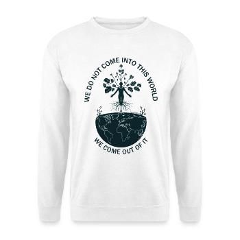 Rooted in Earth Alan Watts Earth Quote Art - Unisex Sweatshirt - white - Front