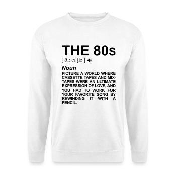 80er Jahre Definition - Unisex Pullover - Weiß - Vorne