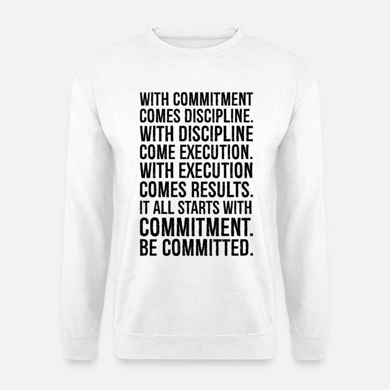 Mit Engagement kommt Disziplin mit Disziplin - Unisex Pullover - Weiß
