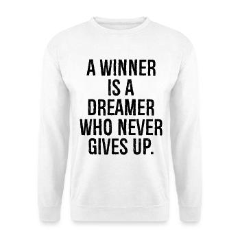 Un gagnant est un rêveur qui n’abandonne jamais - Sweat-shirt Unisexe - blanc - Devant