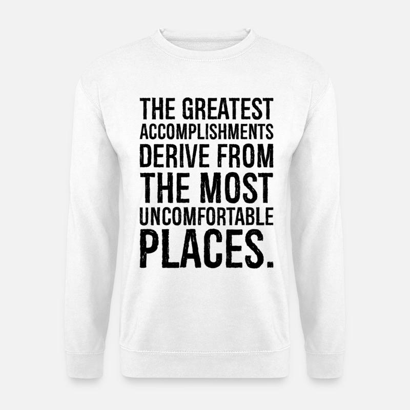 the greatest accomplishments derive from the - Unisex Sweatshirt - white
