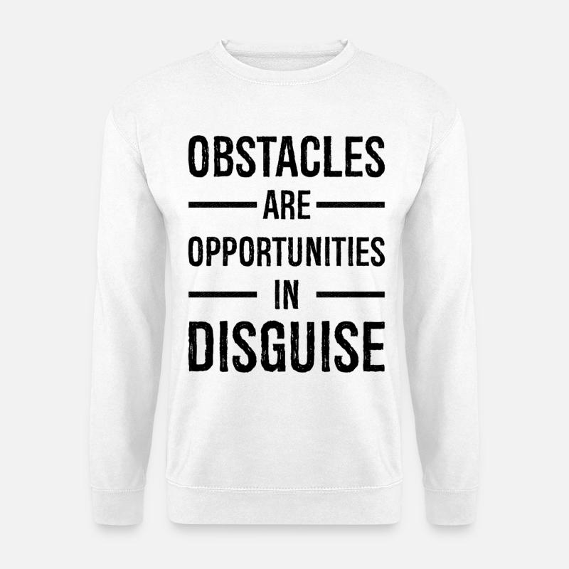 Hindernisse sind verkappte Chancen - Unisex Pullover - Weiß