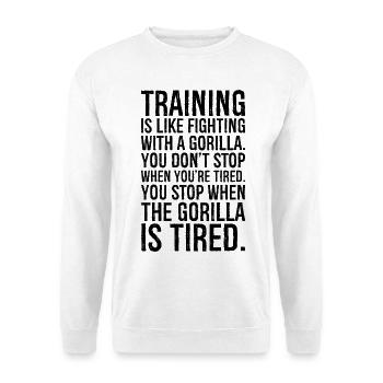 L’entraînement, c’est comme se battre avec un gorille - Sweat-shirt Unisexe - blanc - Devant