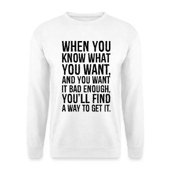 Quand vous savez ce que vous voulez et que vous le voulez mal - Sweat-shirt Unisexe - blanc - Devant