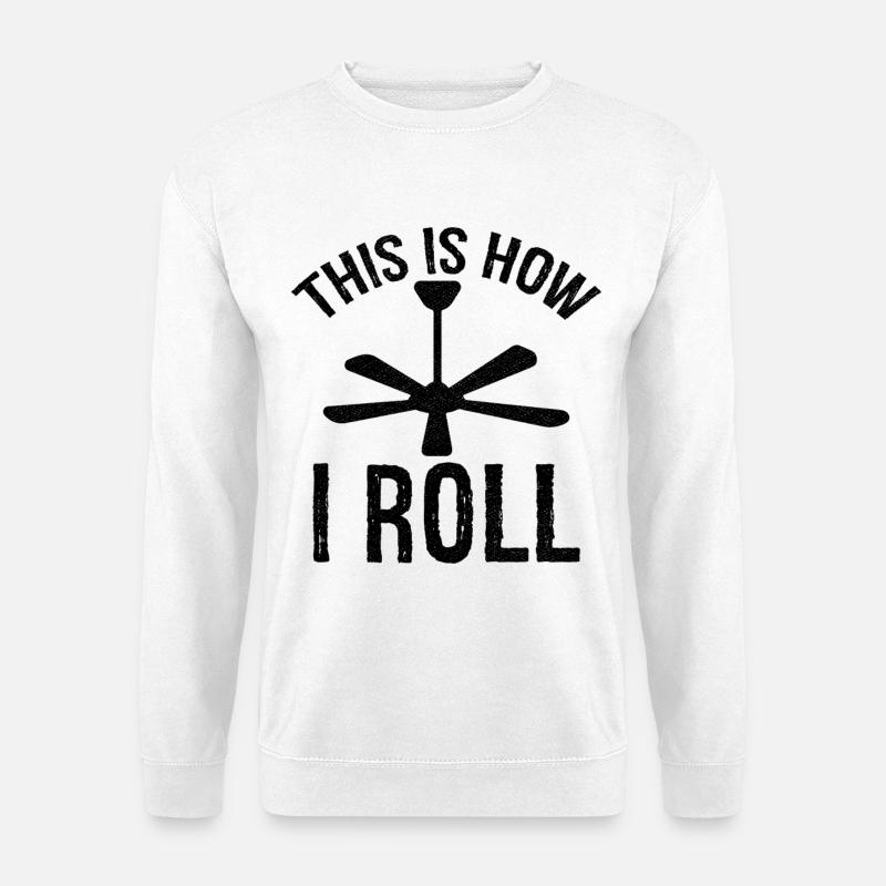 so rolle ich Deckenventilator - Unisex Pullover - Weiß