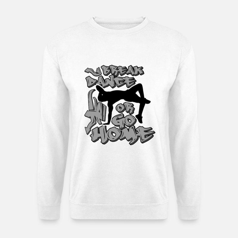 Breakdance Spruch - Unisex Pullover - Weiß
