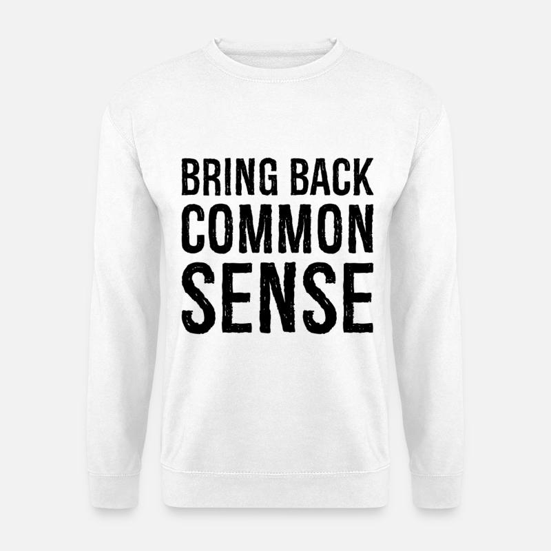 bring back common sense - Unisex Sweatshirt - white