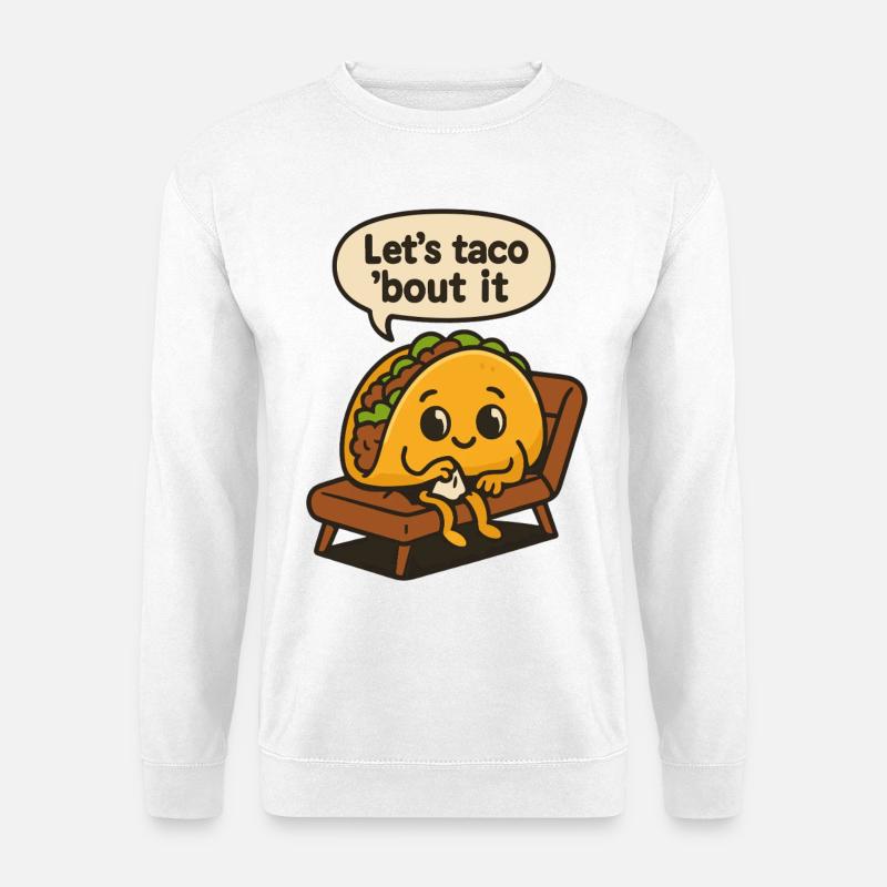 Let's Taco' Bout It Art - Unisex Pullover - Weiß