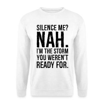 fais-moi taire non je suis la tempête tu n’étais pas prêt - Sweat-shirt Unisexe - blanc - Devant