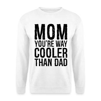 Mama, du bist viel cooler als Papa - Unisex Pullover - Weiß - Vorne