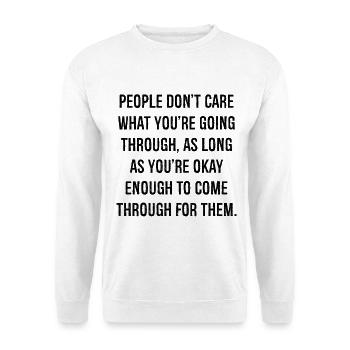 people don't care what you're going through as - Unisex Sweatshirt - white - Front