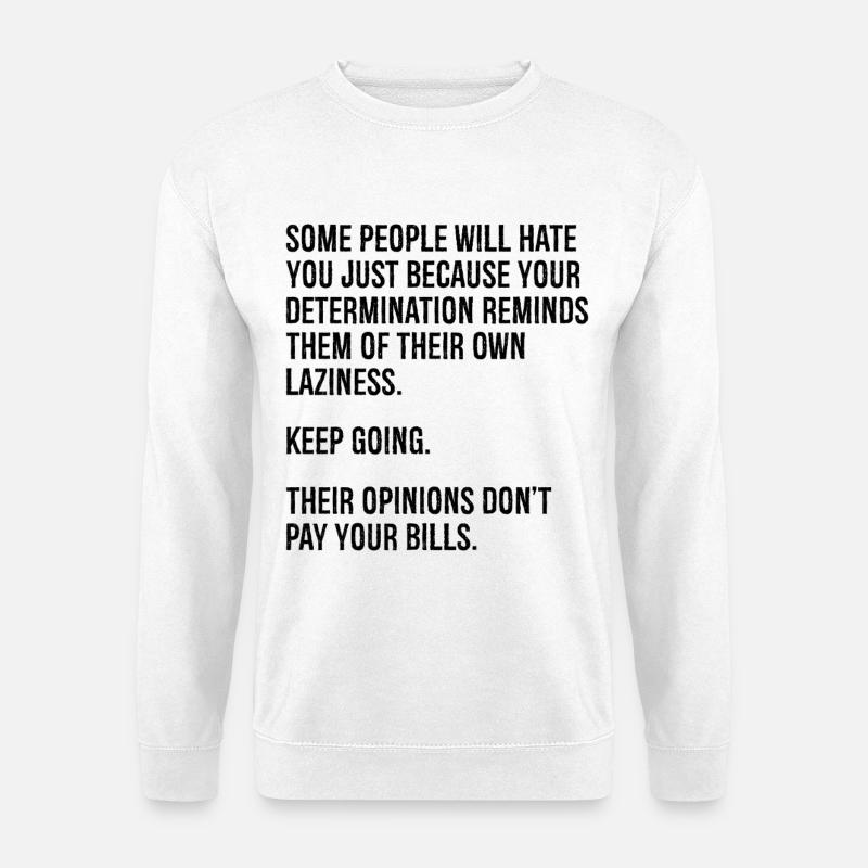 Manche Leute werden dich hassen, nur weil deine - Unisex Pullover - Weiß