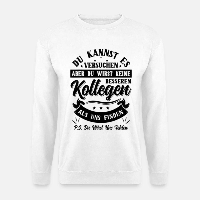 Abschiedsgeschenk Lustige Kollegen sprüche - Unisex Pullover - Weiß