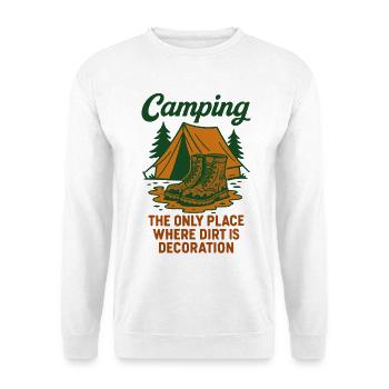 Le camping est le seul endroit où la saleté est une décoration - Sweat-shirt Unisexe - blanc - Devant