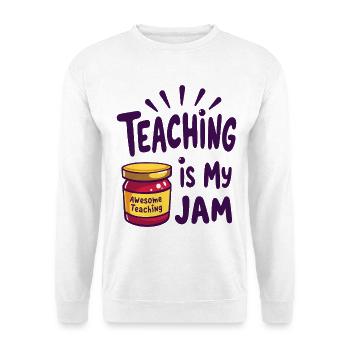 Teaching is my Jam teacher saying - Unisex Sweatshirt - white - Front