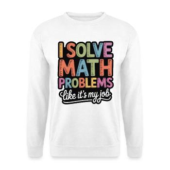 Ich Löse Matheprobleme Wie Ein Profi - Unisex Pullover - Weiß - Vorne