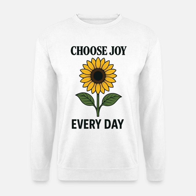 Choose Joy Every Day Mindfulness Affirmation - Unisex Sweatshirt - white