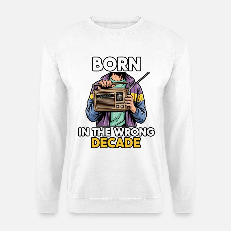 Born in the wrong decade - Unisex Sweatshirt - white