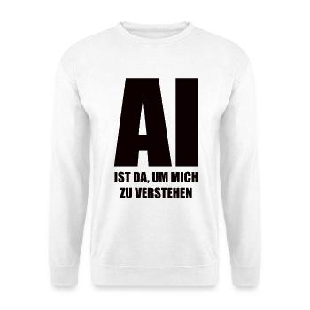 AI is there to understand me - in black - Unisex Sweatshirt - white - Front