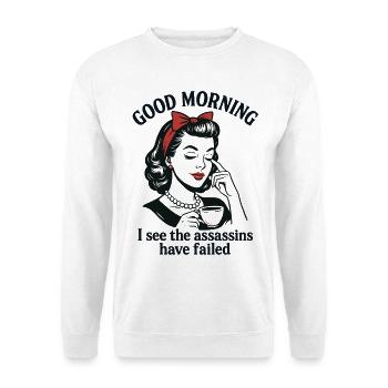 Good Morning Assassins Failed - Unisex Sweatshirt - white - Front