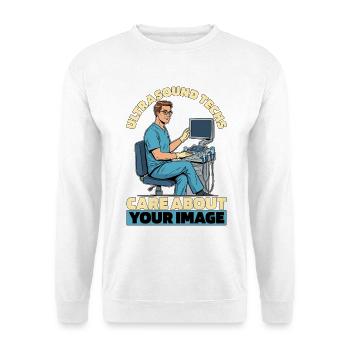 Sonographer Ultrasound Techs Care About Sonography - Unisex Pullover - Weiß - Vorne