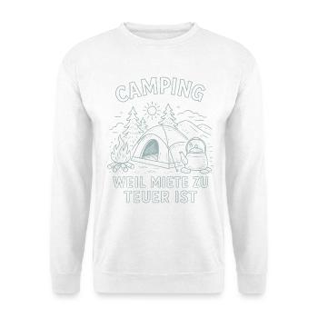 Camping Weil Miete Zu Teuer Ist Abenteuer Natur - Unisex Pullover - Weiß - Vorne