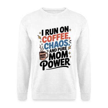 Ich Lebe Von Kaffee, Chaos Und Reiner Mama-Power - Unisex Pullover - Weiß - Vorne