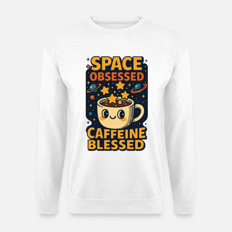 Space Obsessed Caffeine Funny Astronomy - Unisex Sweatshirt - white