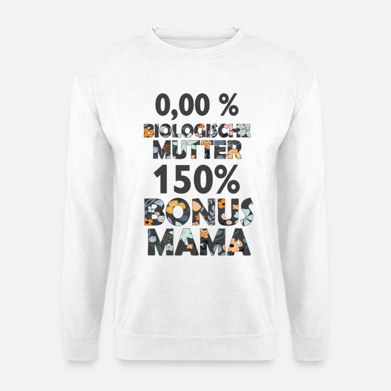 Bonus Mama Mutter Stiefmama Stiefmutter Geschenk - Unisex Pullover - Weiß