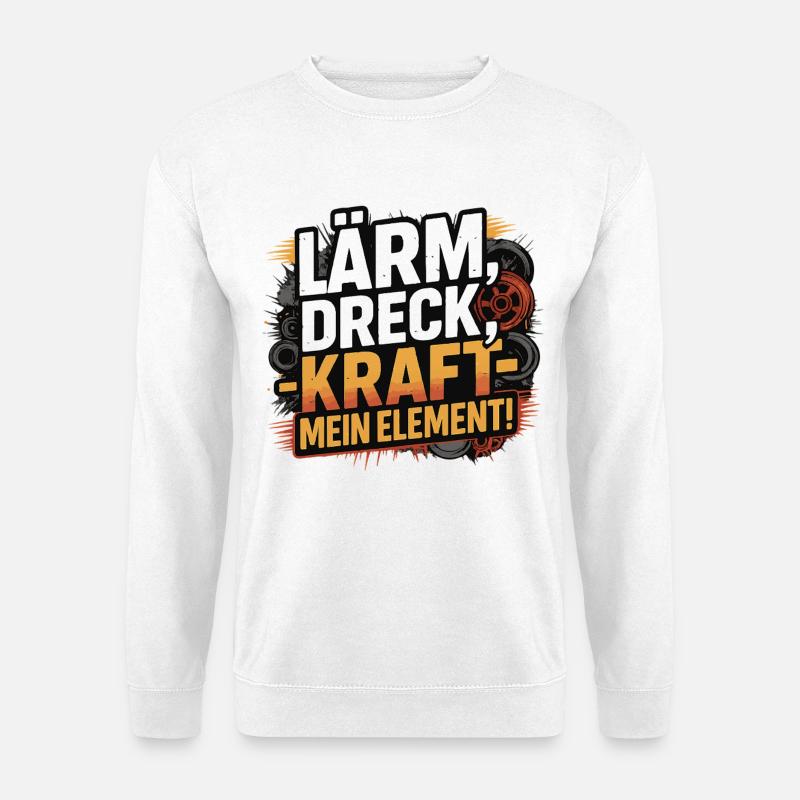 Lärm Dreck Kraft – Mein Element - Unisex Pullover - Weiß