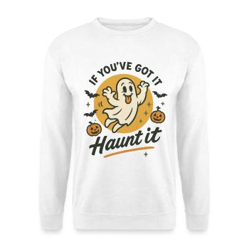 Si vous l’avez Hantez-le drôle Costume d’Halloween - Sweat-shirt Unisexe - blanc - Devant